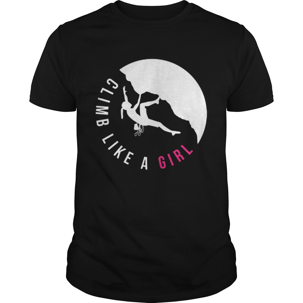 Rock Climb Like A Girl Climbing Boulder Shirt